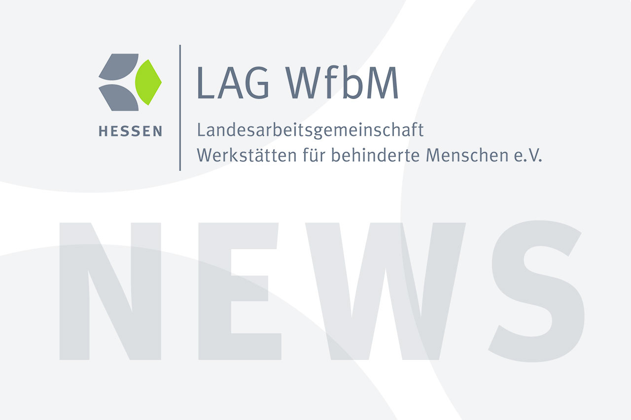 Logo der LAG WfbM Hessen, darunter das Wort News 
© LAG WfbM Hessen
